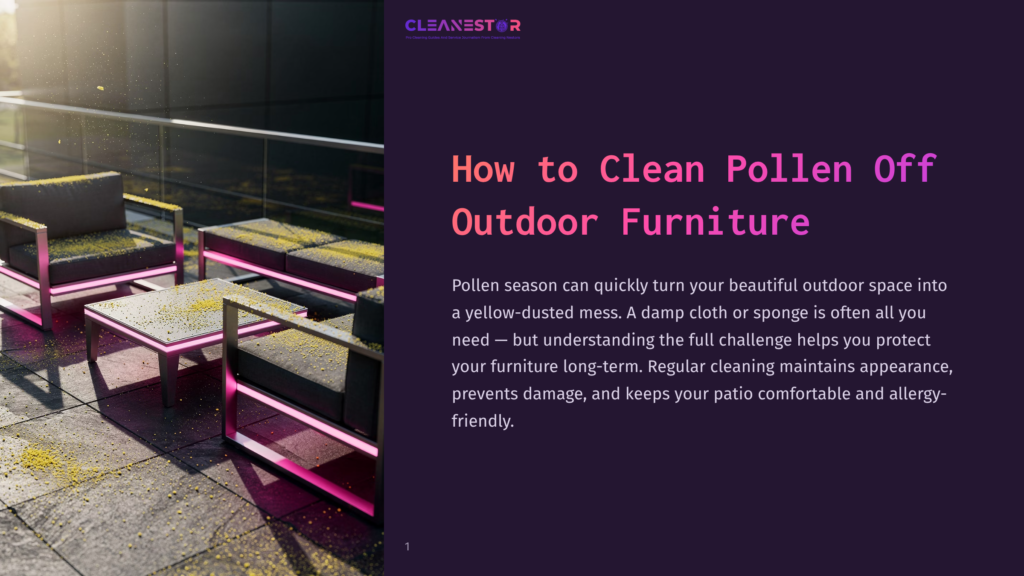 1 How To Clean Pollen Off Outdoor Furniture Yellow Pollen Dusts Modern Outdoor Patio Furniture, Including A Sofa And Chairs, On A Sunny Day. The Text &Quot;Cleanestor&Quot; And &Quot;How To Clean Pollen Off Outdoor Furniture&Quot; Is Visible.