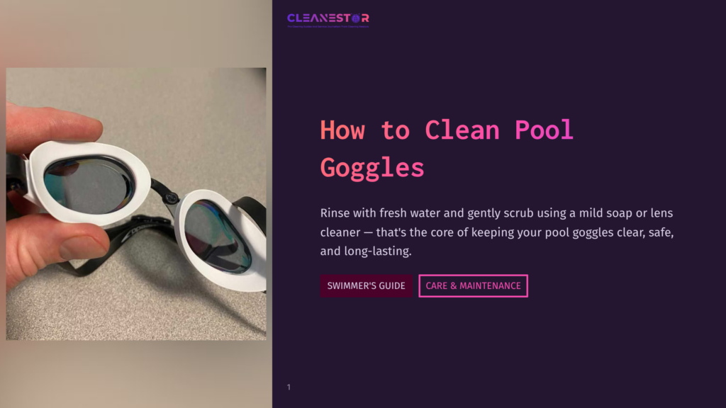 1 How To Clean Pool Goggles Close-Up Of A Hand Holding A Pair Of White Swimming Goggles With Blue-Tinted Lenses, Ready For Cleaning. The Text &Quot;How To Clean Pool Goggles&Quot; Is Visible.