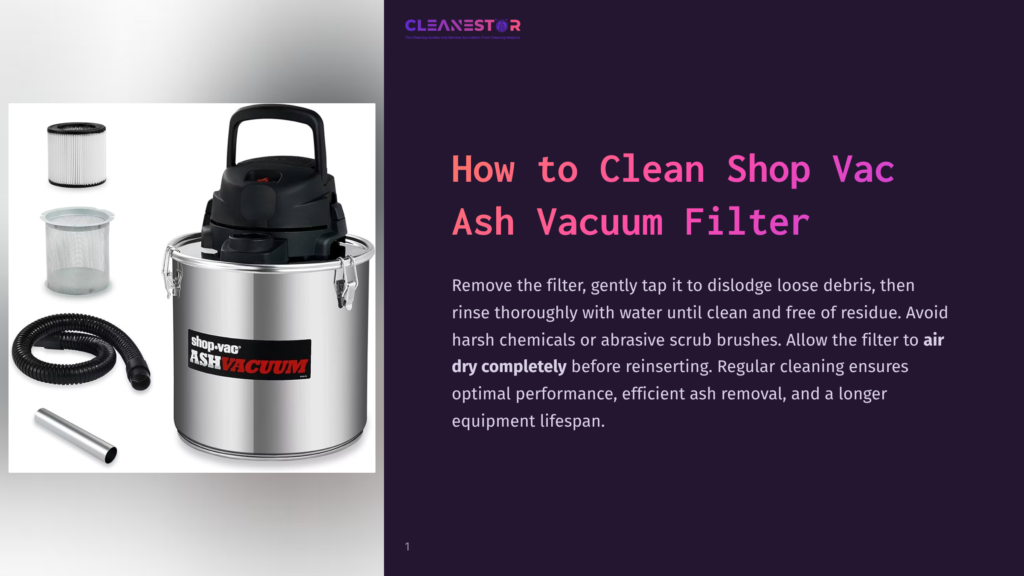 1 How To Clean Shop Vac Ash Vacuum Filter A Cleanestor Shop Vac Ash Vacuum Cleaner With A Stainless Steel Drum Sits Next To Its Filter, Hose, And Nozzle. The Graphic Displays &Quot;How To Clean Shop Vac Ash Vacuum Filter&Quot; In Large Text.