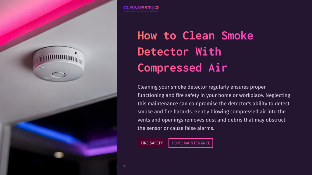 Close-Up Of A White Smoke Detector Mounted On A White Ceiling, With Pink And Blue Accent Lighting Visible In The Background. The Image Displays The Title &Quot;Cleanestor&Quot; And &Quot;How To Clean Smoke Detector With Compressed Air.