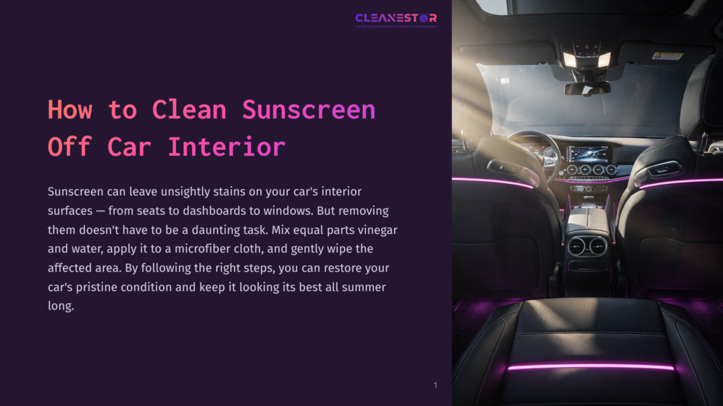 Interior View Of A Luxury Car'S Back Seat And Dashboard, Illuminated By Purple Ambient Lighting. The Image Is Overlaid With The Text &Quot;Cleanestor&Quot; And &Quot;How To Clean Sunscreen Off Car Interior&Quot;.