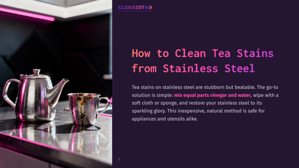 1 How To Clean Tea Stains From Stainless Steel 1 A Stainless Steel Teapot And Cup With Tea Stains Sit On A Dark Countertop, With Pink Neon Lights Reflecting On The Polished Metal. The Text &Quot;Cleanestor&Quot; Is Visible At The Top Left.