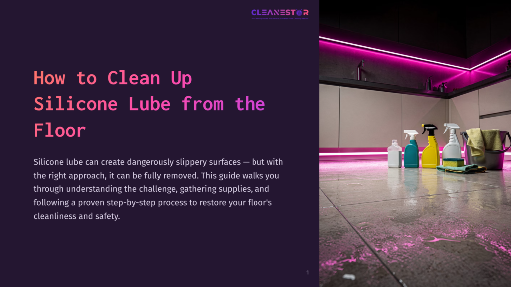Modern Kitchen With Sleek Cabinets, Pink Neon Lighting, And A Wet Floor With Cleaning Supplies, Including Spray Bottles And A Bucket. Text Overlay Reads &Quot;Cleanestor&Quot; And &Quot;How To Clean Up Silicone Lube From The Floor&Quot;.