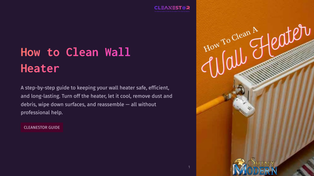 A White Wall Heater With A Yellow Pipe Attached Is Shown On An Orange Wall. The Text &Quot;How To Clean A Wall Heater&Quot; Is Overlaid On The Image, Along With A Logo That Says &Quot;Cleanestor&Quot;.
