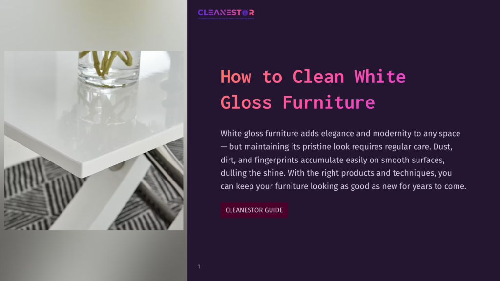 Close-Up Of A Clean White Gloss Furniture Surface With A Glass Vase Holding Green Flowers Reflecting On The Polished Finish. The Text &Quot;Cleanestor&Quot; And &Quot;How To Clean White Gloss Furniture&Quot; Is Visible.