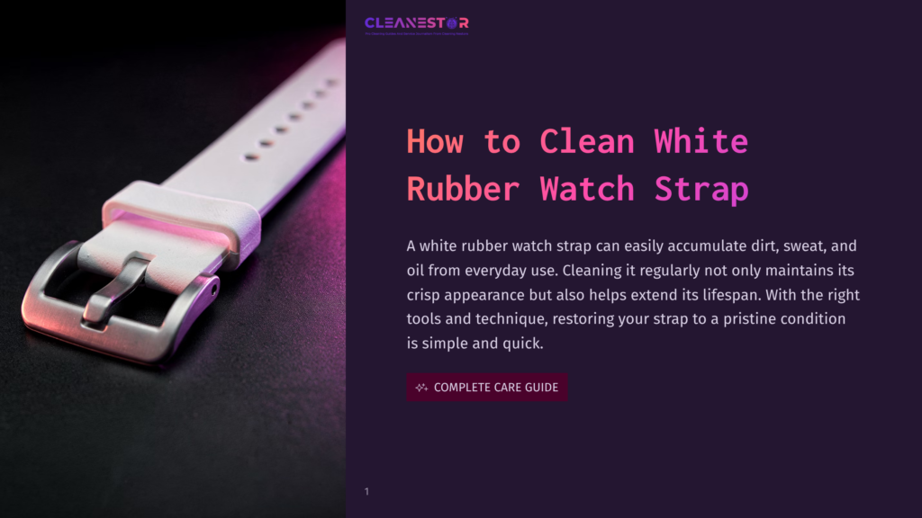 1 How To Clean White Rubber Watch Strap Close-Up Of A Clean White Rubber Watch Strap With A Silver Buckle, Resting On A Dark Surface With Subtle Pink And Purple Lighting. Text Overlay Reads &Quot;How To Clean White Rubber Watch Strap&Quot; And &Quot;Complete Care Guide&Quot;.