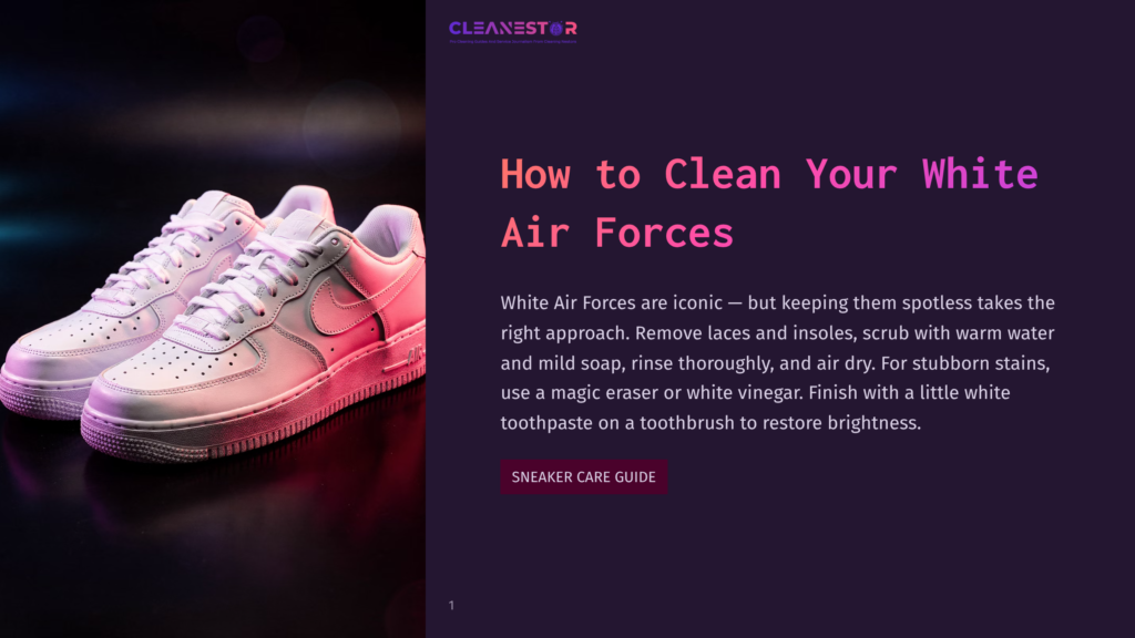 1 How To Clean Your White Air Forces A Pair Of Pristine White Nike Air Force 1 Sneakers Sits On A Dark, Reflective Surface, Illuminated By A Gradient Of Pink And Blue Light. The Text &Quot;Cleanestor&Quot; And &Quot;How To Clean Your White Air Forces&Quot; Is Visible.