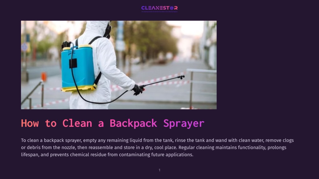 A Person In A White Hazmat Suit With A Blue And Yellow Backpack Sprayer Walks Down A Street, Holding A Spray Wand. The Text &Quot;How To Clean A Backpack Sprayer&Quot; Is Overlaid On The Image.