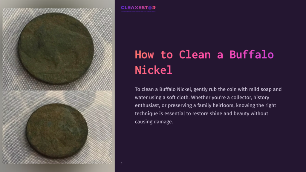 Two Sides Of A Tarnished, Green-Patinaed Buffalo Nickel Coin Are Shown, One Above The Other, On A Light Gray Cloth Background. The Text &Quot;Cleanestor&Quot; And &Quot;How To Clean A Buffalo Nickel&Quot; Is Visible.