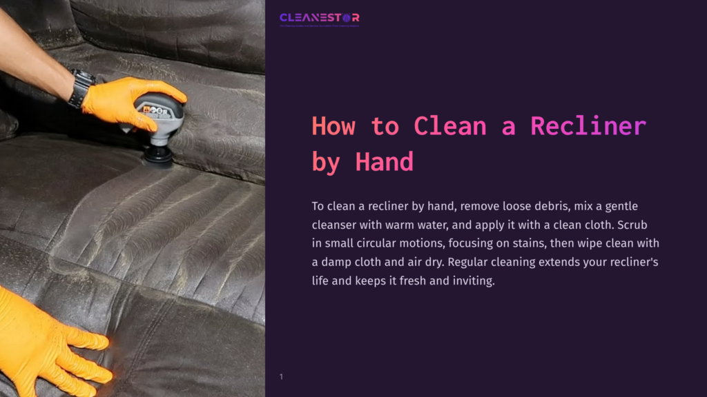 1 How To Clean A Recliner By Hand Cleanestor Logo And Title &Quot;How To Clean A Recliner By Hand&Quot;. A Person In Orange Gloves Uses A Cleaning Tool On A Brown Leather Recliner, Demonstrating A Step In The Cleaning Process.