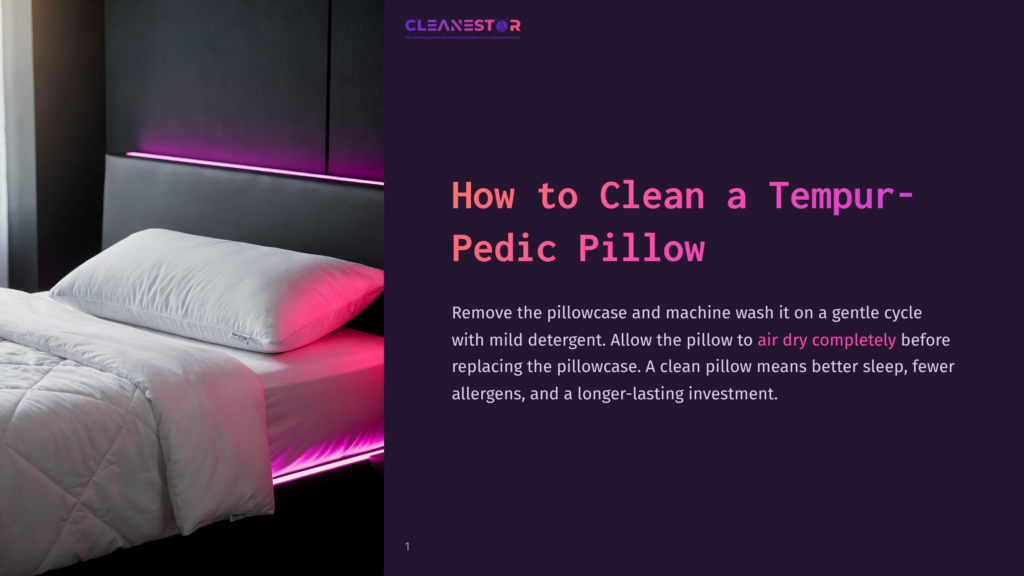 1 How To Clean A Tempur Pedic Pillow A White Tempur-Pedic Pillow Rests On A Bed With A Black Headboard And Purple Led Lighting. Text Reads &Quot;Cleanestor&Quot; And &Quot;How To Clean A Tempur-Pedic Pillow.