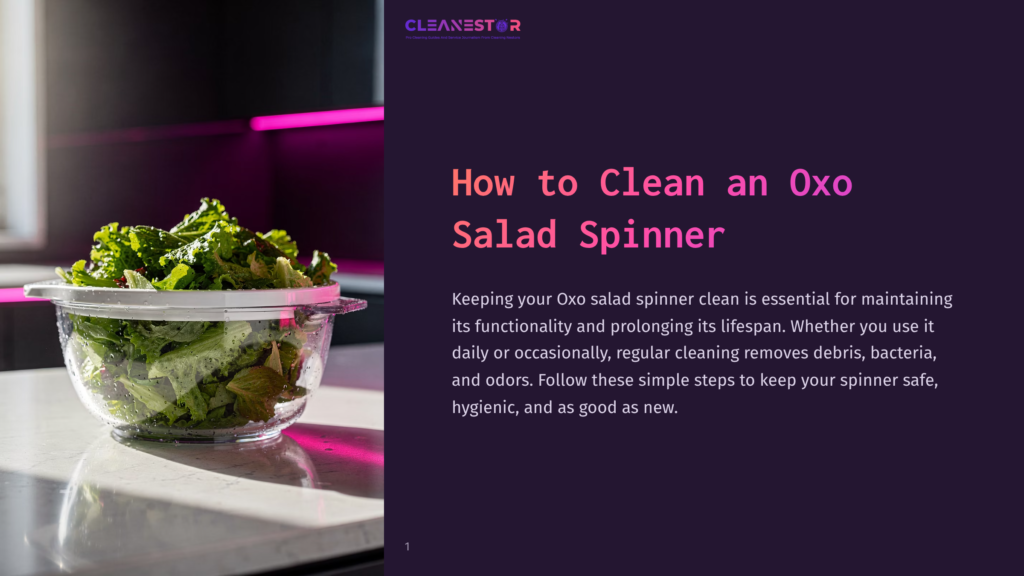 1 How To Clean An Oxo Salad Spinner A Clear Salad Spinner Filled With Fresh Green Lettuce Sits On A Countertop, With A Pink Light Reflection In The Background. Text Reads &Quot;Cleanestor&Quot; And &Quot;How To Clean An Oxo Salad Spinner&Quot;.