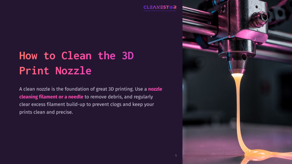 Close-Up Of A 3D Printer Nozzle Extruding Glowing Orange Filament, With Text &Quot;How To Clean The 3D Print Nozzle&Quot; And &Quot;Cleanestor&Quot; Visible.