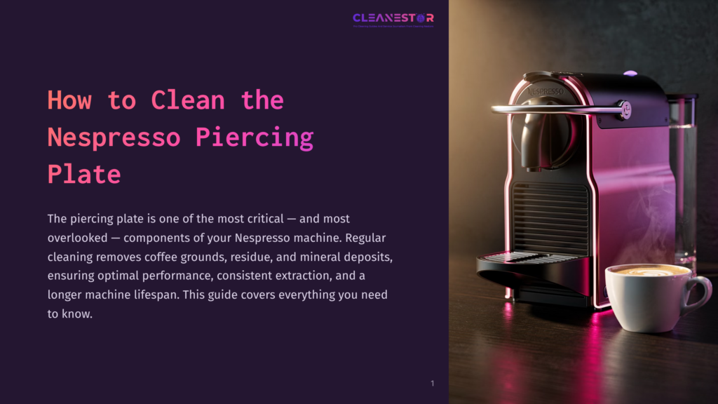 1 How To Clean The Nespresso Piercing Plate A Sleek, Black Nespresso Coffee Machine With Pink Accents Sits On A Dark Wooden Counter, With A Steaming Cup Of Coffee In The Foreground. Text Overlay Reads &Quot;Cleanestor&Quot; And &Quot;How To Clean The Nespresso Piercing Plate&Quot;.