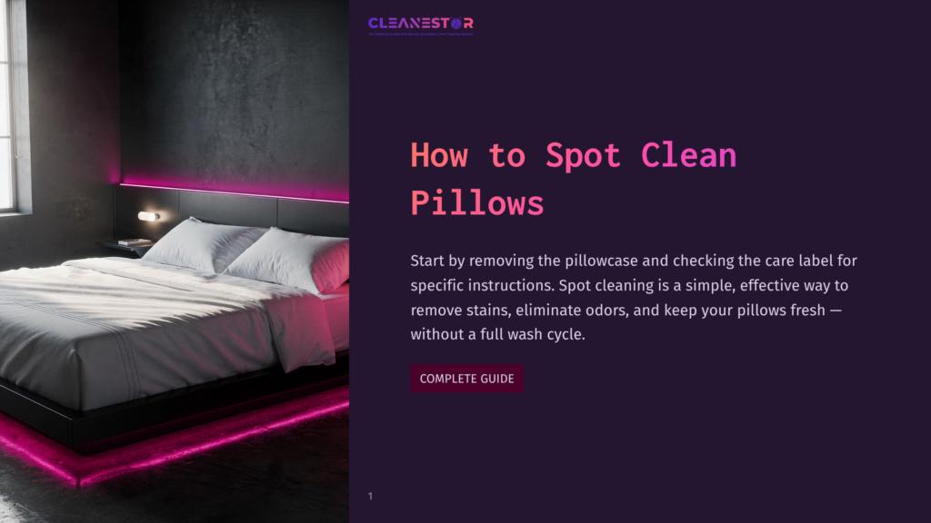 1 How To Spot Clean Pillows Cleanestor Logo Above &Quot;How To Spot Clean Pillows&Quot; Text On A Dark Background With A Modern Bedroom Featuring A Bed With White Pillows And Pink Led Lighting.