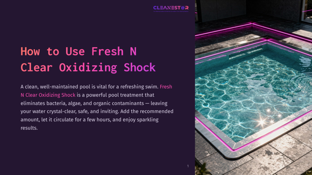 1 How To Use Fresh N Clear Oxidizing Shock A Luxurious Swimming Pool With Glowing Pink Neon Lights At Night, Reflecting The Clear Blue Water And Surrounding Modern Patio. Text Overlay Reads: &Quot;Cleanestor: The Smartest &Amp; Safest Pool Cleaning System.