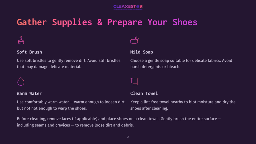 2 Gather Supplies And Prepare Your Shoes 1 Infographic Titled &Quot;Gather Supplies &Amp; Prepare Your Shoes&Quot; Showing Icons For Soft Brush, Mild Soap, Warm Water, And Clean Towel With Accompanying Instructions For Shoe Cleaning.