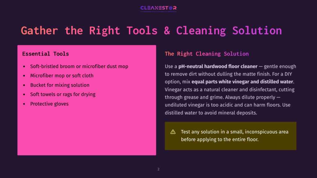 2 Gather The Right Tools And Cleaning Solution Slide Titled &Quot;Gather The Right Tools &Amp; Cleaning Solution&Quot; From Cleanestor, Listing Essential Tools For Cleaning Floors And A Diy Cleaning Solution Recipe Using Ph-Neutral Hardwood Floor Cleaner, White Vinegar, And Distilled Water.