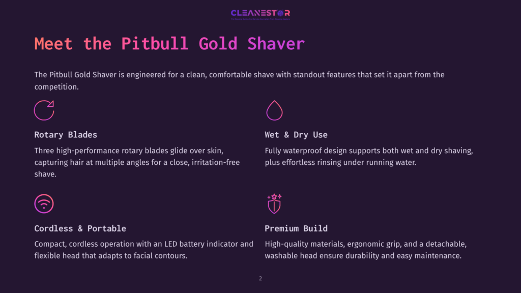 Cleanestor Pitbull Gold Shaver Features: Rotary Blades, Wet &Amp; Dry Use, Cordless &Amp; Portable Operation, And Premium Build For A Close, Irritation-Free Shave.