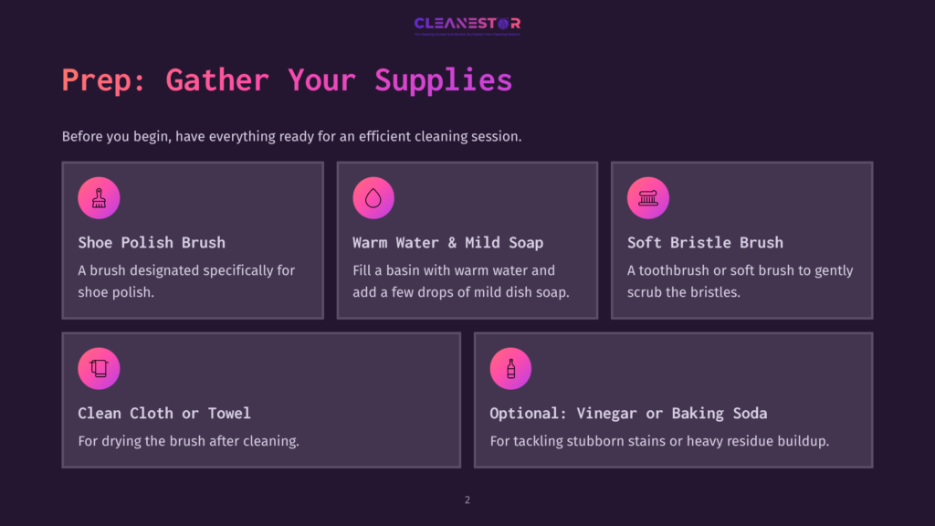 2 Prep Gather Your Supplies A Graphic Guide Titled &Quot;Prep: Gather Your Supplies&Quot; Shows A List Of Cleaning Items Including A Shoe Polish Brush, Warm Water With Mild Soap, A Soft Bristle Brush, A Clean Cloth Or Towel, And Optional Vinegar Or Baking Soda For Tough Stains.