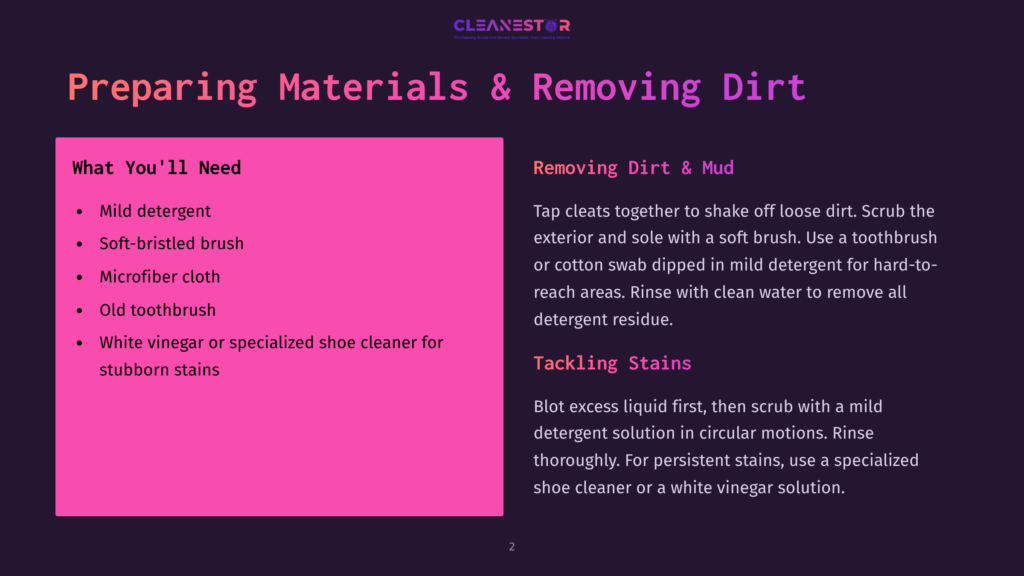 2 Preparing Materials And Removing Dirt Instructions For Cleaning Cleats: Use Mild Detergent, Soft Brush, Microfiber Cloth, Old Toothbrush, And White Vinegar For Stubborn Stains And Dirt.