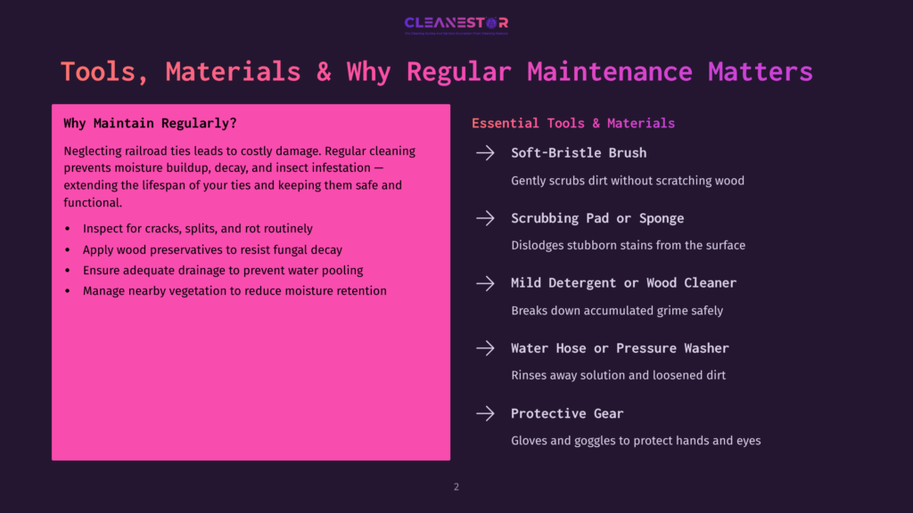 Presentation Slide Titled &Quot;Tools, Materials &Amp; Why Regular Maintenance Matters,&Quot; Detailing Why Maintaining Railroad Ties Is Important And Listing Essential Tools Like A Soft-Bristle Brush, Scrubbing Pad, Mild Detergent, And Protective Gear.