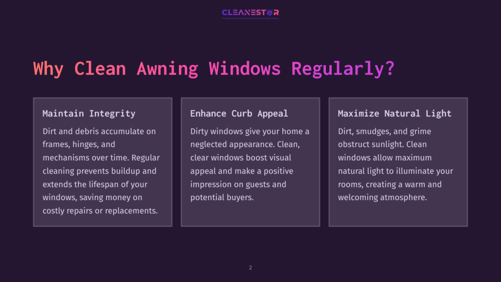 Why Clean Awning Windows Regularly? Three Sections Detail Benefits: Maintain Integrity, Enhance Curb Appeal, And Maximize Natural Light, With Text Explaining Each Point.