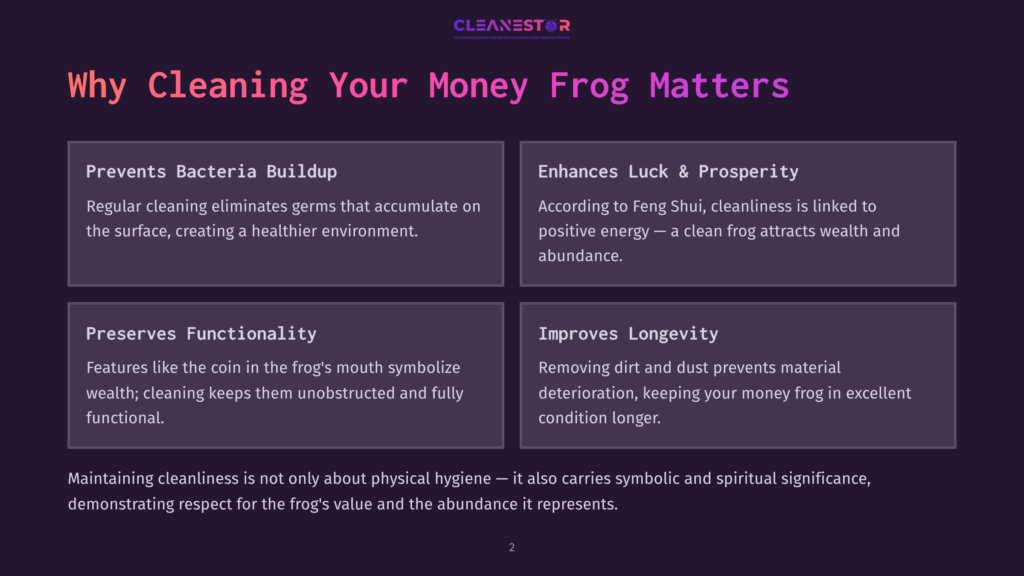 2 Why Cleaning Your Money Frog Matters Infographic Titled &Quot;Why Cleaning Your Money Frog Matters&Quot; With Four Sections: Prevents Bacteria Buildup, Enhances Luck &Amp; Prosperity, Preserves Functionality, And Improves Longevity. The Text Explains The Benefits Of Cleaning A Money Frog Statue.