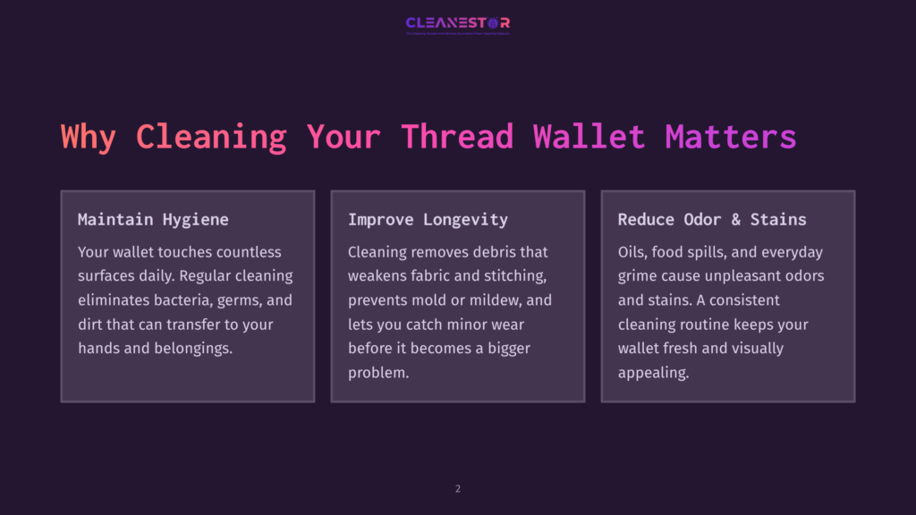 2 Why Cleaning Your Thread Wallet Matters A Dark Purple Slide With The Title &Quot;Why Cleaning Your Thread Wallet Matters&Quot; And Three Columns Detailing &Quot;Maintain Hygiene,&Quot; &Quot;Improve Longevity,&Quot; And &Quot;Reduce Odor &Amp; Stains,&Quot; With The Cleanestor Logo At The Top.