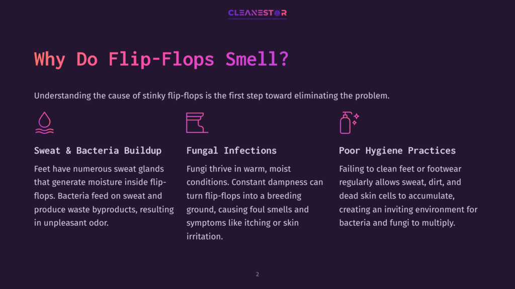 2 Why Do Flip Flops Smell Why Do Flip-Flops Smell? Explanation Of Sweat &Amp; Bacteria Buildup, Fungal Infections, And Poor Hygiene Practices Leading To Stinky Flip-Flops.