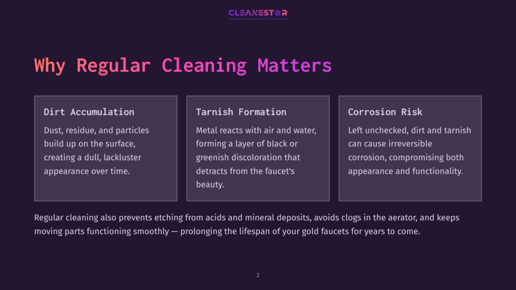 2 Why Regular Cleaning Matters 56 Infographic Explaining Why Regular Cleaning Matters For Faucets, Detailing Dirt Accumulation, Tarnish Formation, And Corrosion Risk, With The Cleanestor Logo At The Top.