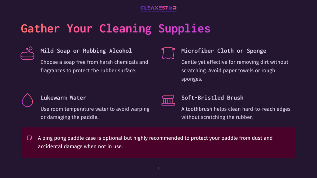 Infographic Titled &Quot;Gather Your Cleaning Supplies&Quot; Listing Essential Items: Mild Soap, Lukewarm Water, Microfiber Cloth, And A Soft-Bristled Brush, With A Note About A Ping Pong Paddle Case.