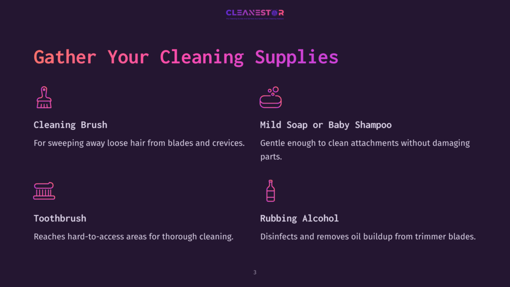 3 Gather Your Cleaning Supplies Infographic Detailing Cleaning Supplies For Trimmers: A Cleaning Brush, Mild Soap Or Baby Shampoo, A Toothbrush, And Rubbing Alcohol, With Descriptive Text For Each Item.