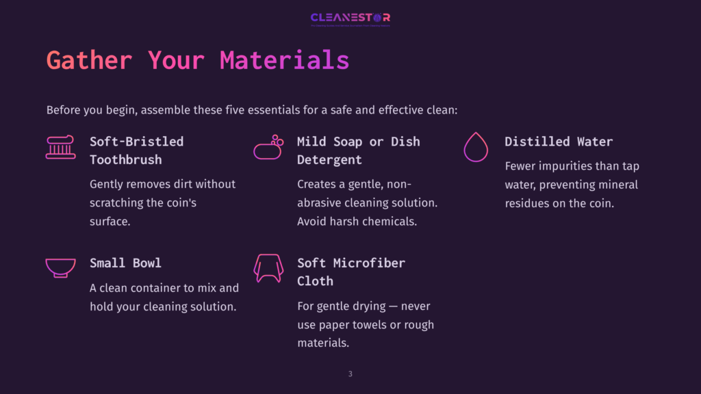 Gather Your Materials: Soft-Bristled Toothbrush, Mild Soap, Distilled Water, Small Bowl, And Soft Microfiber Cloth For Coin Cleaning.