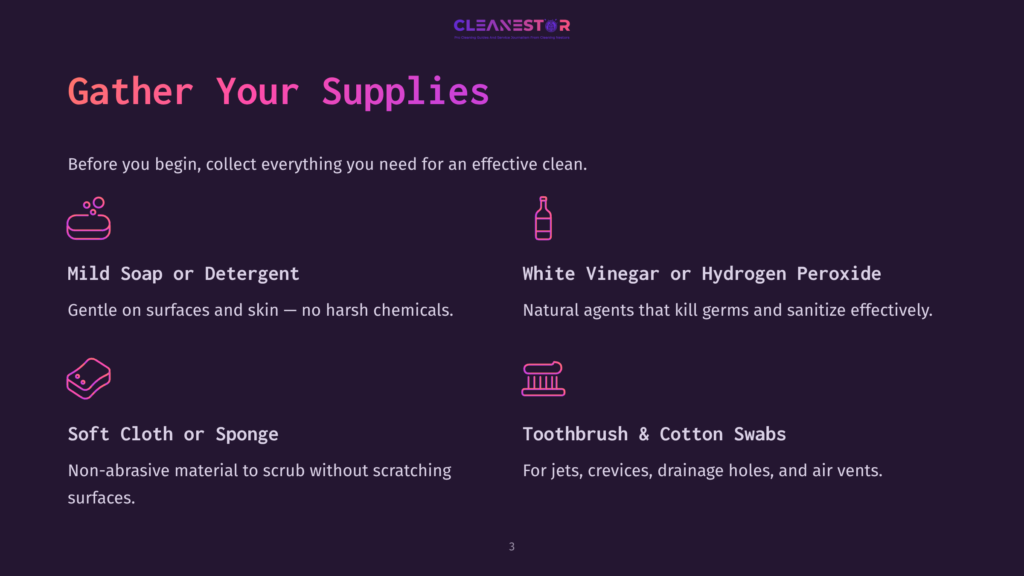 Infographic Titled &Quot;Gather Your Supplies&Quot; Listing Cleaning Essentials: Mild Soap Or Detergent, White Vinegar Or Hydrogen Peroxide, Soft Cloth Or Sponge, And Toothbrush &Amp; Cotton Swabs.
