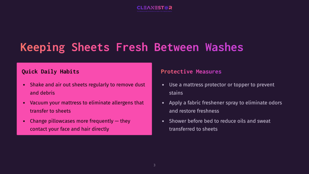 Slide Titled &Quot;Keeping Sheets Fresh Between Washes&Quot; With Sections On &Quot;Quick Daily Habits&Quot; And &Quot;Protective Measures,&Quot; Featuring Bullet Points On Sheet Care And Mattress Protection.