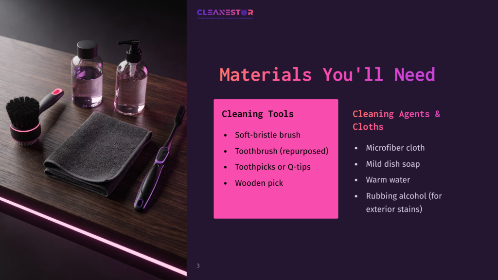 A Cleaning Supplies Flat Lay Includes A Soft-Bristle Brush, Microfiber Cloth, Toothbrush, And Rubbing Alcohol, With The Text &Quot;Materials You'Ll Need&Quot; And &Quot;Cleaning Tools&Quot; Visible.