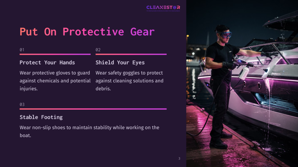 3 Put On Protective Gear Man In Protective Gear Cleaning A Boat At Night, With Text Overlay &Quot;Put On Protective Gear&Quot;, &Quot;Protect Your Hands&Quot;, &Quot;Shield Your Eyes&Quot;, &Quot;Stable Footing&Quot;.
