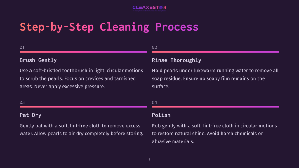 Cleanestor Step-By-Step Cleaning Process For Pearls: Brush Gently, Rinse Thoroughly, Pat Dry, And Polish With Soft Cloths, Avoiding Harsh Chemicals.