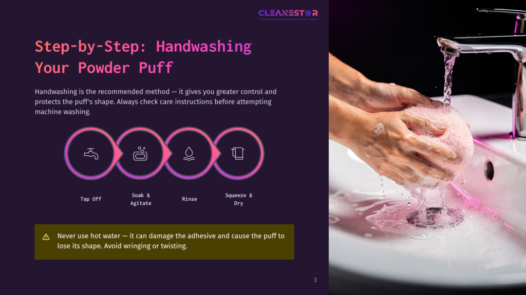 Step-By-Step Guide To Handwashing A Powder Puff, Showing Four Stages: Tap Off, Soak &Amp; Agitate, Rinse, And Squeeze &Amp; Dry. A Warning About Avoiding Wringing Or Twisting Is Displayed.