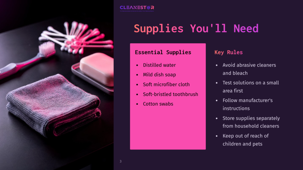 3 Supplies Youll Need 1 A Flat Lay Of Cleaning Supplies Including A Pink Toothbrush, Cotton Swabs, A Bar Of Soap, And A Microfiber Cloth, Next To A Slide With The Text &Quot;Cleanestor Supplies You'Ll Need&Quot; And A List Of Essential Supplies And Key Rules.