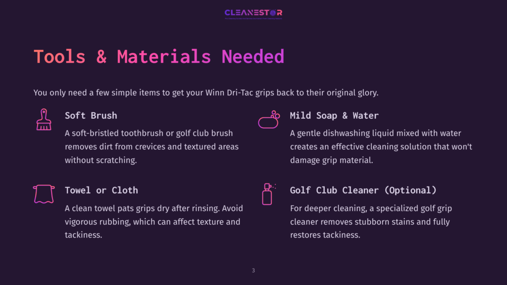 3 Tools And Materials Needed 3 Tools And Materials Needed For Cleaning Golf Grips: A Soft Brush, Mild Soap And Water, A Towel Or Cloth, And A Golf Club Cleaner. Text Lists The Items And Their Uses.