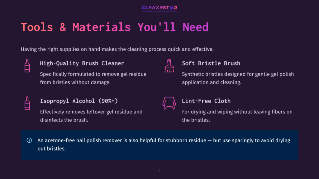 Tools And Materials For Cleaning Gel Nail Polish Residue: High-Quality Brush Cleaner, Soft Bristle Brush, Isopropyl Alcohol (90%+), And Lint-Free Cloth.
