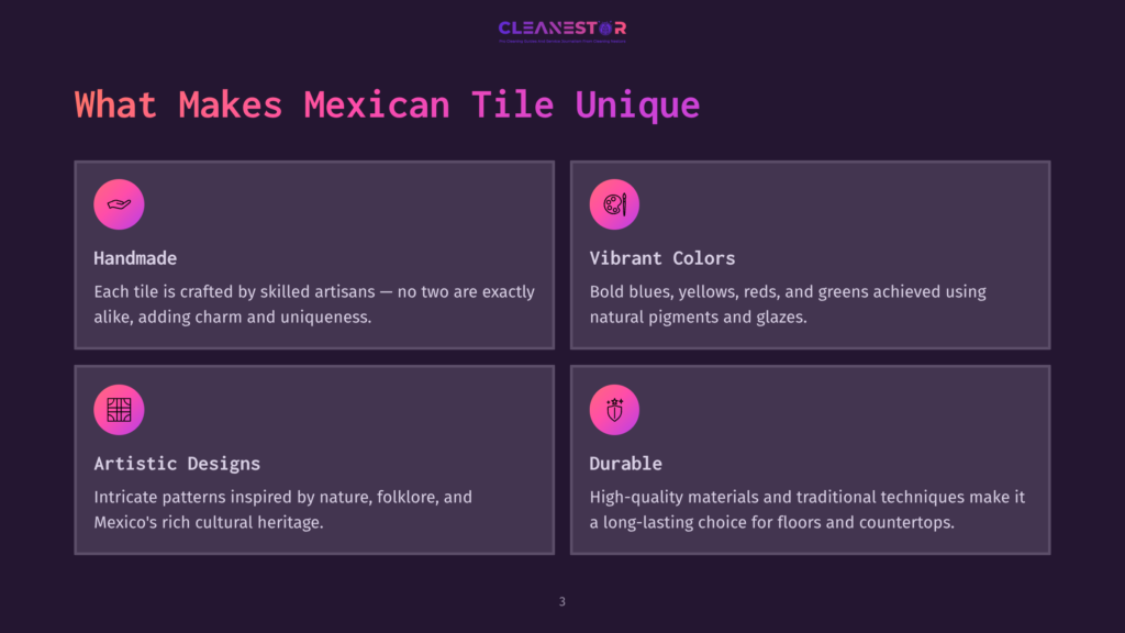 Infographic Detailing The Unique Qualities Of Mexican Tile: Handmade, Vibrant Colors, Artistic Designs, And Durable. Text Highlights Craftsmanship, Pigments, Cultural Inspiration, And Longevity.