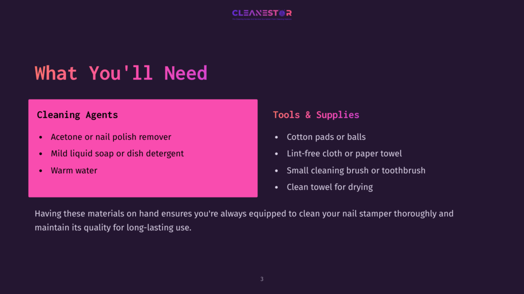 3 What Youll Need 8 A Slide Titled &Quot;What You'Ll Need&Quot; Lists Cleaning Agents Like Acetone And Mild Soap, And Tools And Supplies Such As Cotton Pads, Lint-Free Cloth, And A Cleaning Brush For Nail Stampers.