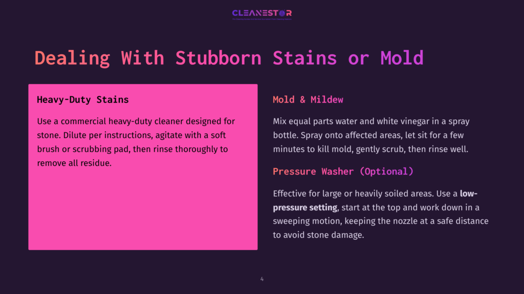 Dealing With Stubborn Stains Or Mold On Stone Surfaces, With Sections On Heavy-Duty Stains And Mold &Amp; Mildew Removal Using Diy Solutions And Pressure Washing.