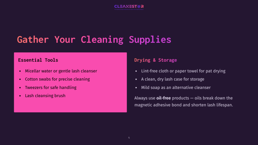 Slide Titled &Quot;Gather Your Cleaning Supplies&Quot; Listing Essential Tools Like Micellar Water, Cotton Swabs, Tweezers, And Lash Cleansing Brush, Along With Drying And Storage Tips Such As Using Lint-Free Cloths And Mild Soap For Lash Extensions.