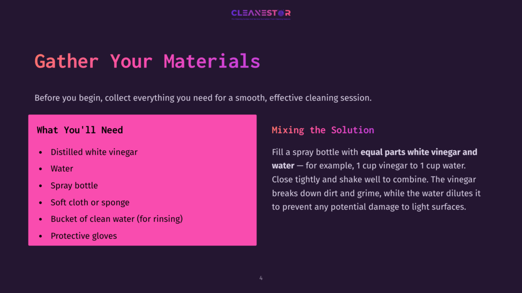 4 Gather Your Materials 1 A Dark Purple Slide Titled &Quot;Gather Your Materials&Quot; Lists Cleaning Supplies Like Distilled White Vinegar, Spray Bottles, And Protective Gloves, With Instructions For Mixing A Cleaning Solution With Vinegar And Water.
