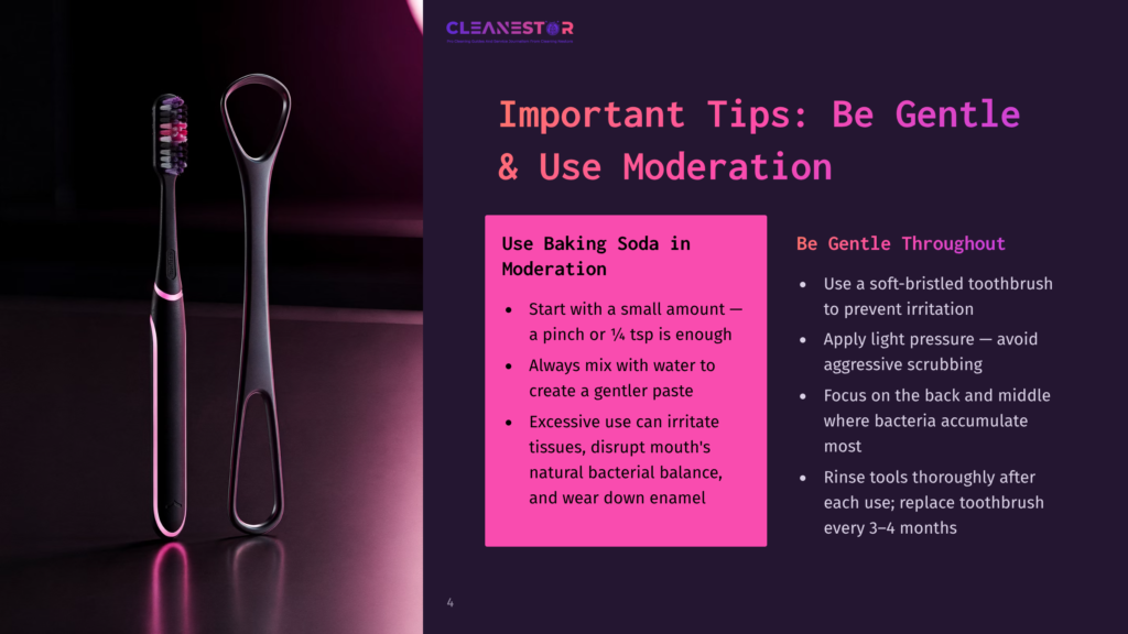 4 Important Tips Be Gentle And Use Moderation Close-Up Of A Black Electric Toothbrush And A Silver Tongue Scraper On A Dark, Reflective Surface. The Image Displays Text: &Quot;Important Tips: Be Gentle &Amp; Use Moderation&Quot; And &Quot;Use Baking Soda In Moderation&Quot; With Bullet Points, And &Quot;Be Gentle Throughout&Quot; With Bullet Points.
