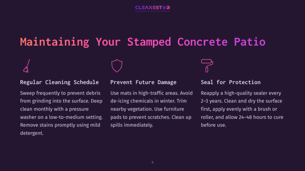 4 Maintaining Your Stamped Concrete Patio Maintaining Your Stamped Concrete Patio: Tips For Regular Cleaning, Preventing Future Damage, And Seal For Protection. Includes Icons For Broom, Shield, And Spray Bottle.
